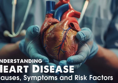 Comprehensive Guide to Heart Disease: Causes, Symptoms, and Prevention